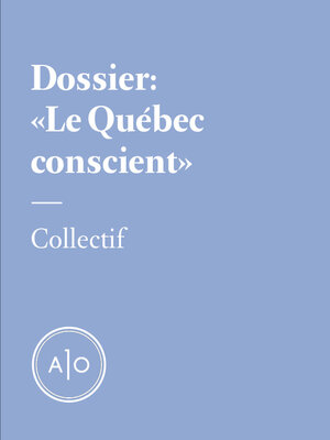 cover image of Dossier: Le Québec conscient